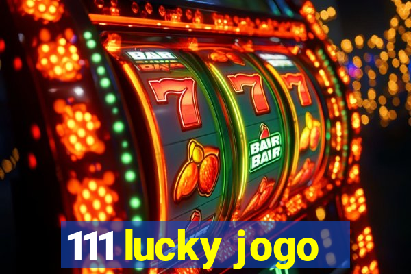 111 lucky jogo